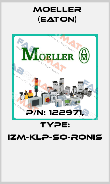 P/N: 122971, Type: IZM-KLP-SO-RONIS  Moeller (Eaton)