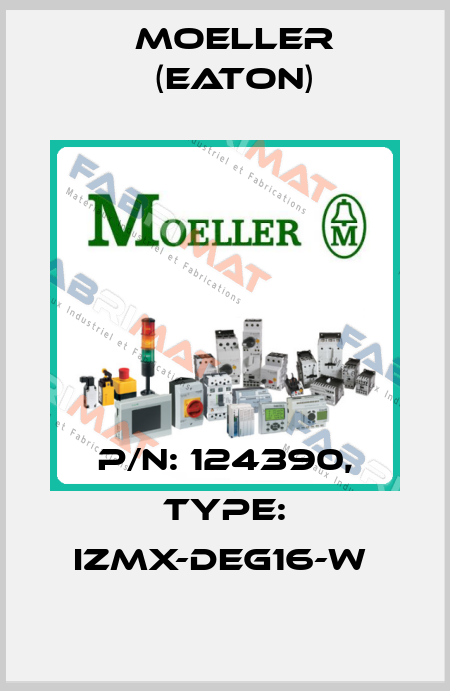 P/N: 124390, Type: IZMX-DEG16-W  Moeller (Eaton)