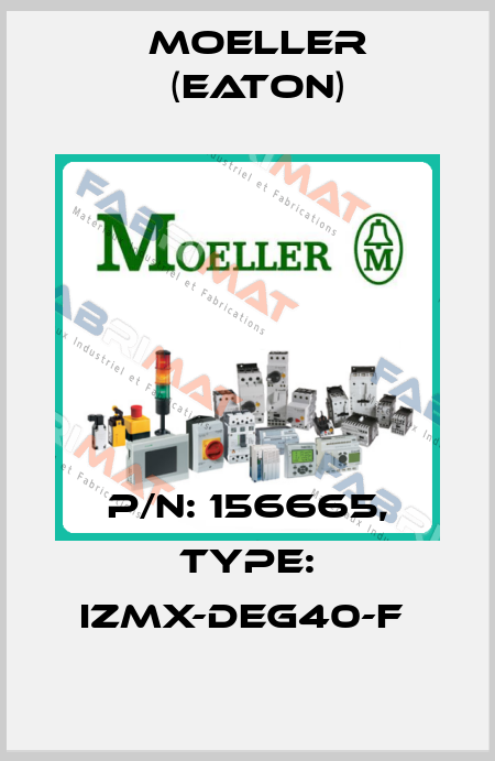 P/N: 156665, Type: IZMX-DEG40-F  Moeller (Eaton)