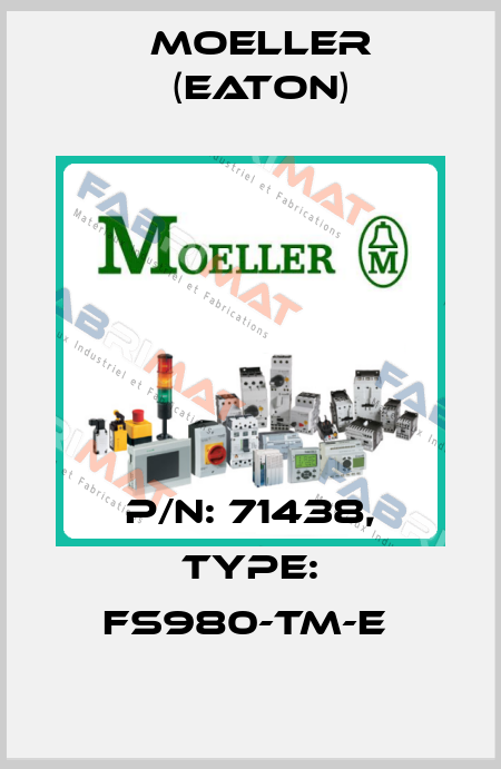 P/N: 71438, Type: FS980-TM-E  Moeller (Eaton)