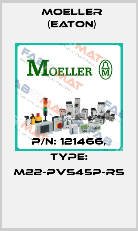 P/N: 121466, Type: M22-PVS45P-RS  Moeller (Eaton)