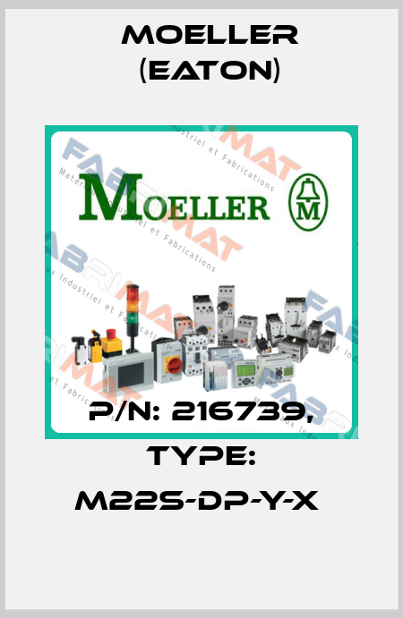 P/N: 216739, Type: M22S-DP-Y-X  Moeller (Eaton)