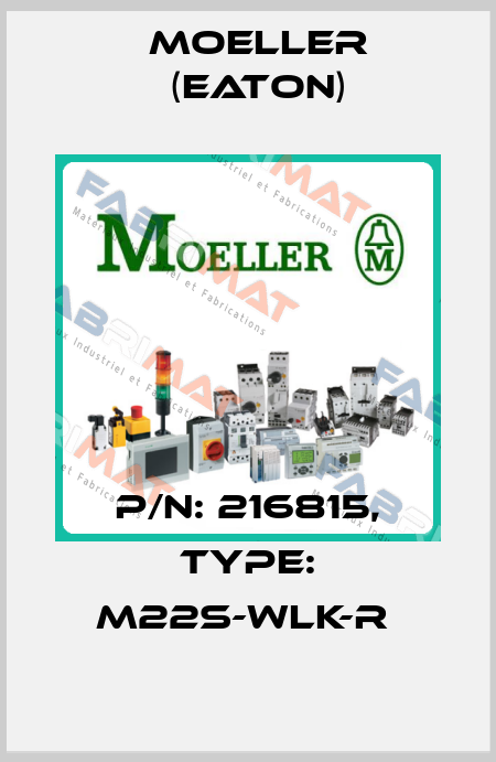 P/N: 216815, Type: M22S-WLK-R  Moeller (Eaton)