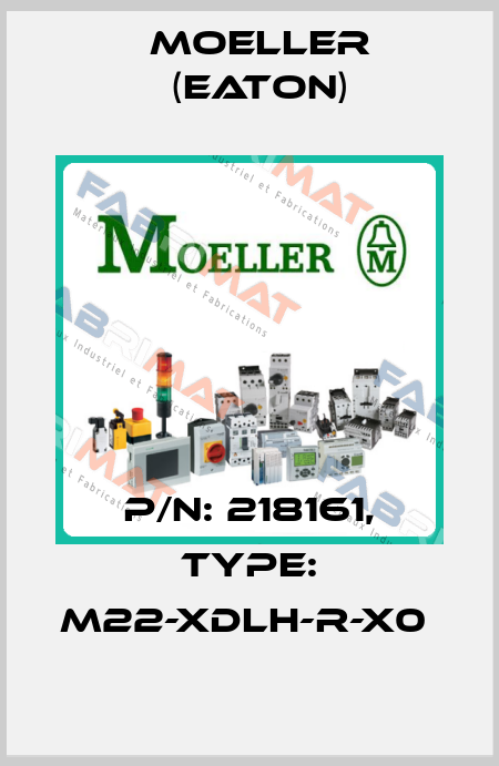 P/N: 218161, Type: M22-XDLH-R-X0  Moeller (Eaton)
