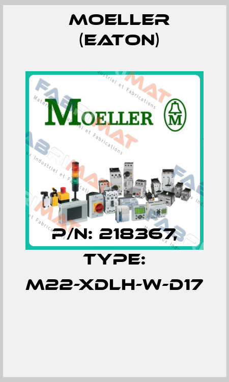 P/N: 218367, Type: M22-XDLH-W-D17  Moeller (Eaton)