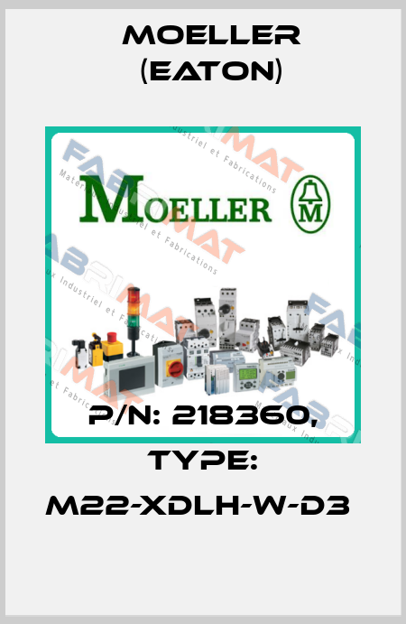 P/N: 218360, Type: M22-XDLH-W-D3  Moeller (Eaton)