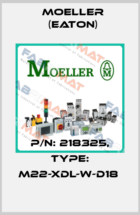 P/N: 218325, Type: M22-XDL-W-D18  Moeller (Eaton)