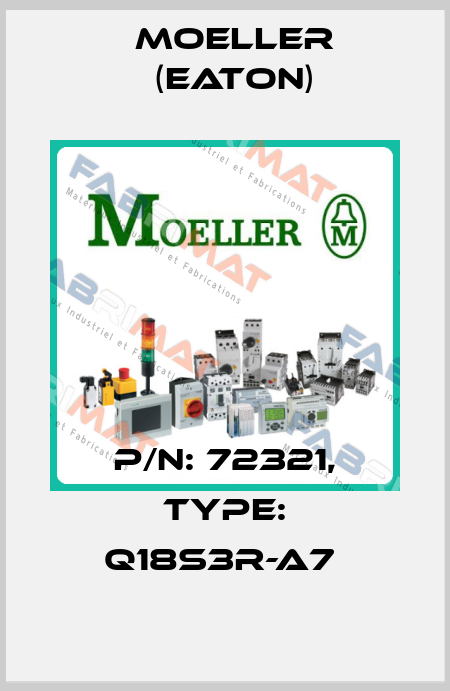 P/N: 72321, Type: Q18S3R-A7  Moeller (Eaton)