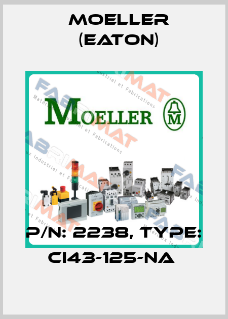 P/N: 2238, Type: CI43-125-NA  Moeller (Eaton)