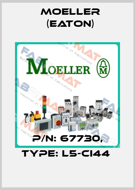 P/N: 67730, Type: L5-CI44  Moeller (Eaton)