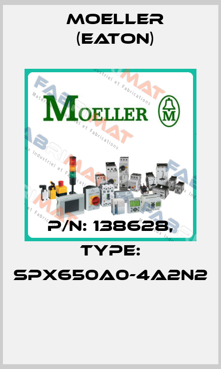 P/N: 138628, Type: SPX650A0-4A2N2  Moeller (Eaton)