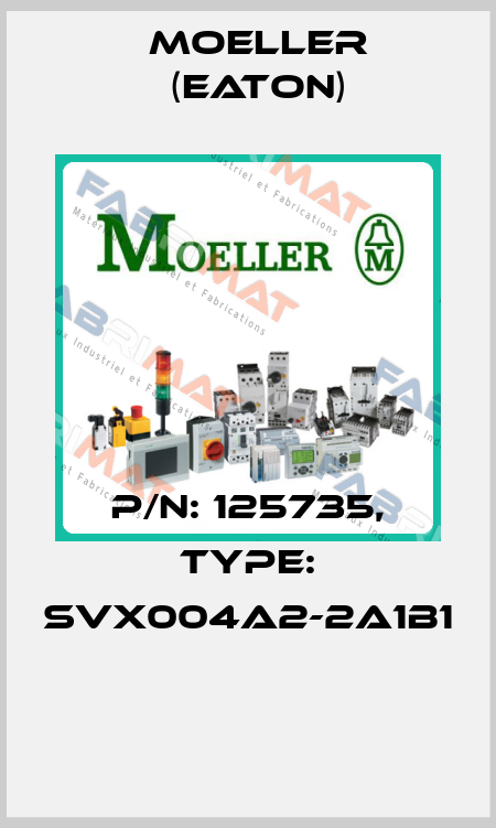 P/N: 125735, Type: SVX004A2-2A1B1  Moeller (Eaton)