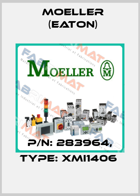 P/N: 283964, Type: XMI1406  Moeller (Eaton)
