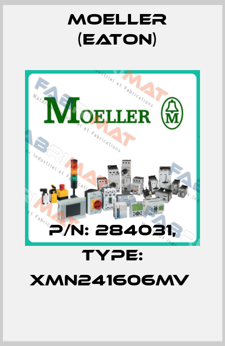 P/N: 284031, Type: XMN241606MV  Moeller (Eaton)