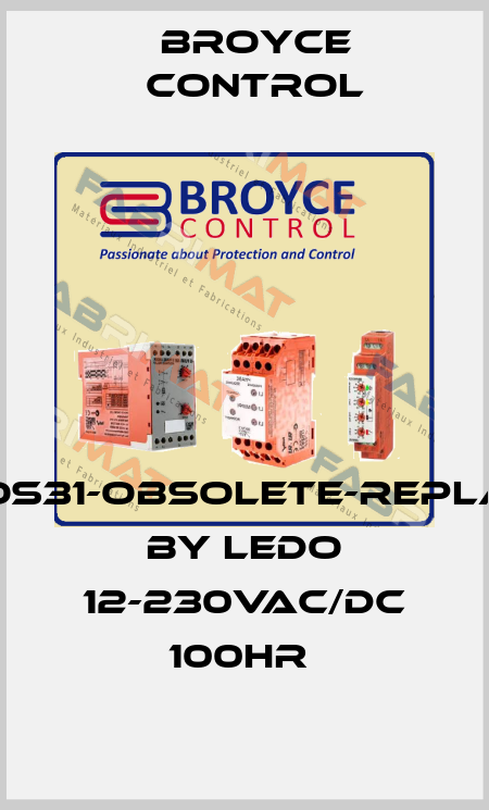 83DOS31-obsolete-replaced by LEDO 12-230VAC/DC 100HR  Broyce Control