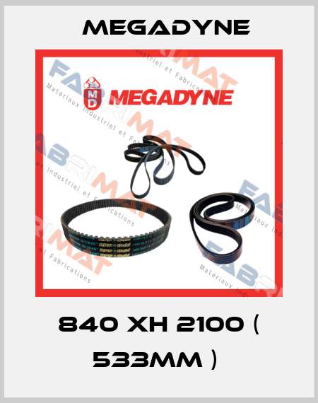 840 XH 2100 ( 533MM )  Megadyne