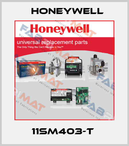 11SM403-T  Honeywell