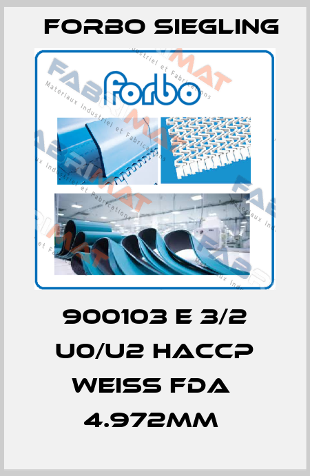 900103 E 3/2 U0/U2 HACCP WEISS FDA  4.972MM  Forbo Siegling
