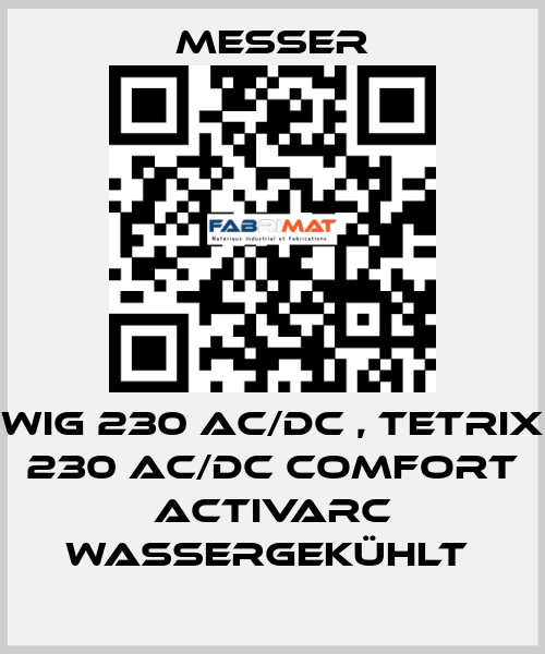 WIG 230 AC/DC , TETRIX 230 AC/DC Comfort activArc wassergekühlt  Messer