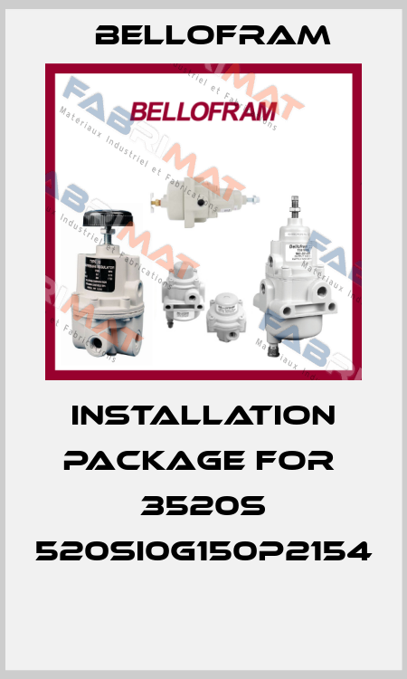 installation package for  3520S 520SI0G150P2154  Bellofram