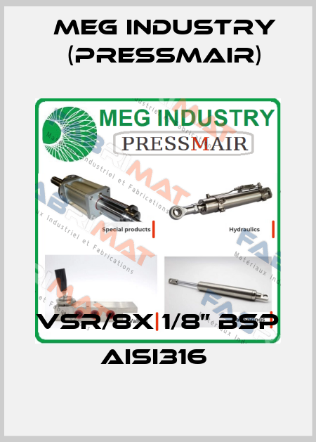VSR/8X 1/8” BSP AISI316  Meg Industry (Pressmair)