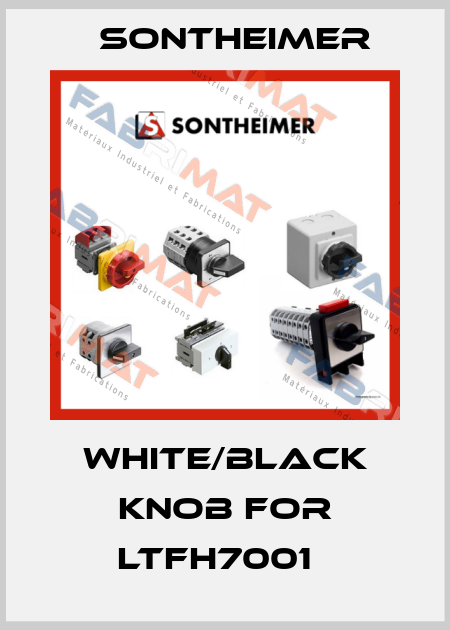 White/black knob for LTFH7001   Sontheimer