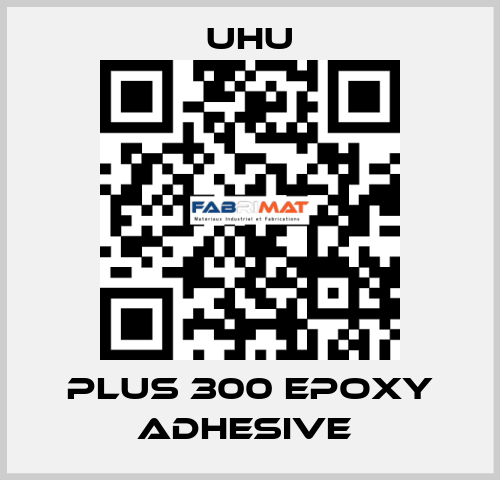 PLUS 300 EPOXY ADHESIVE  UHU