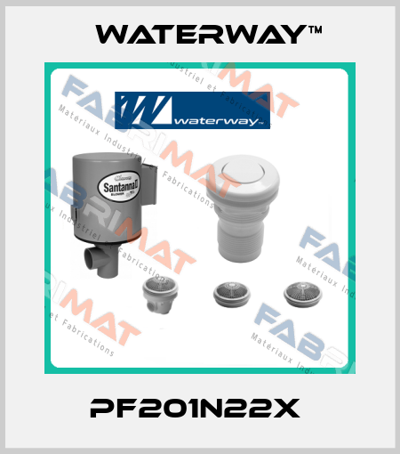PF201N22X  Waterway™