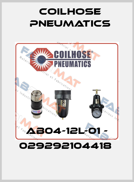 AB04-12L-01 - 029292104418  Coilhose Pneumatics