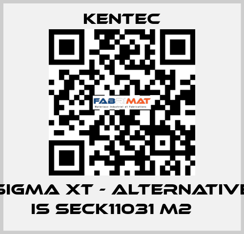 Sigma XT - alternative is SECK11031 M2 	  Kentec