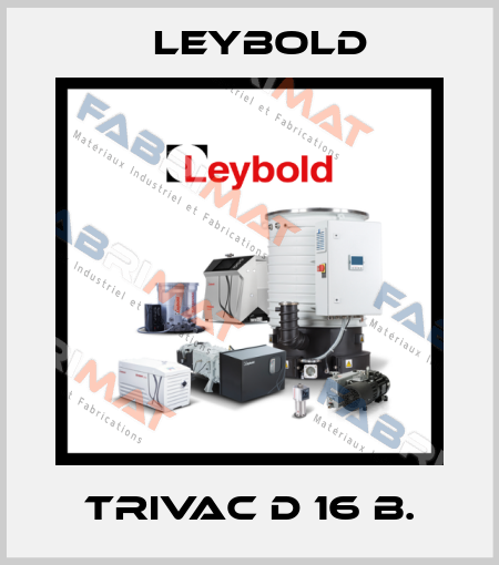 TRIVAC D 16 B. Leybold