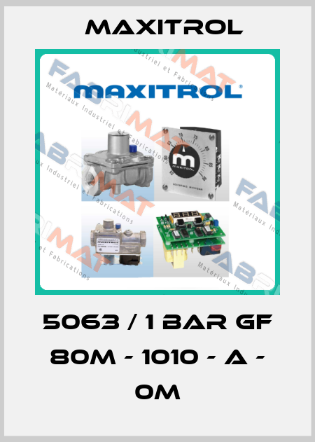 5063 / 1 BAR GF 80M - 1010 - A - 0M Maxitrol