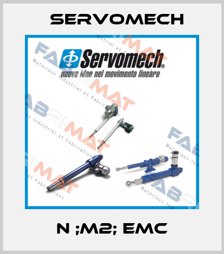 N ;M2; EMC Servomech
