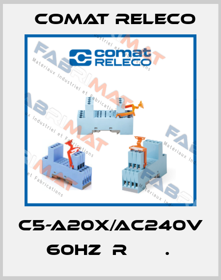 C5-A20X/AC240V 60HZ  R       .  Comat Releco