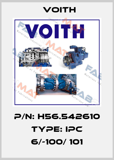 P/N: H56.542610 Type: IPC 6/-100/ 101 Voith