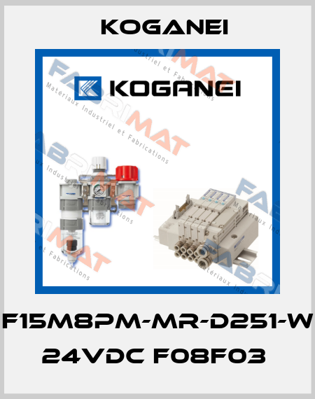 F15M8PM-MR-D251-W 24VDC F08F03  Koganei