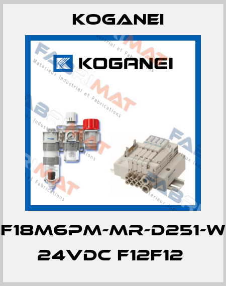 F18M6PM-MR-D251-W 24VDC F12F12  Koganei