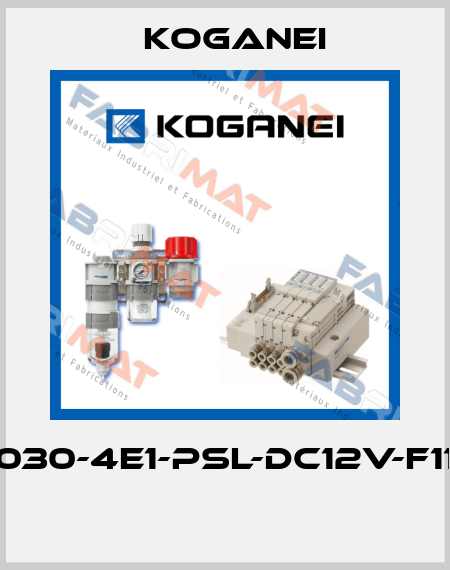 030-4E1-PSL-DC12V-F11  Koganei