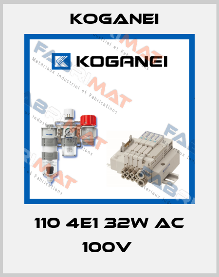 110 4E1 32W AC 100V  Koganei