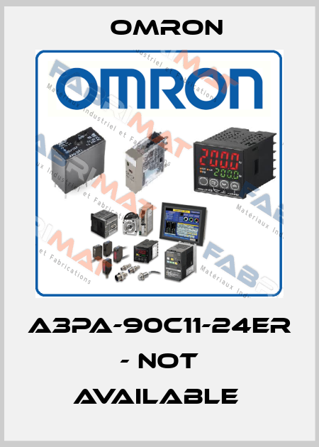 A3PA-90C11-24ER - NOT AVAILABLE  Omron