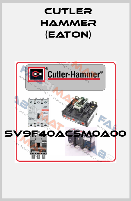 SV9F40AC5M0A00  Cutler Hammer (Eaton)