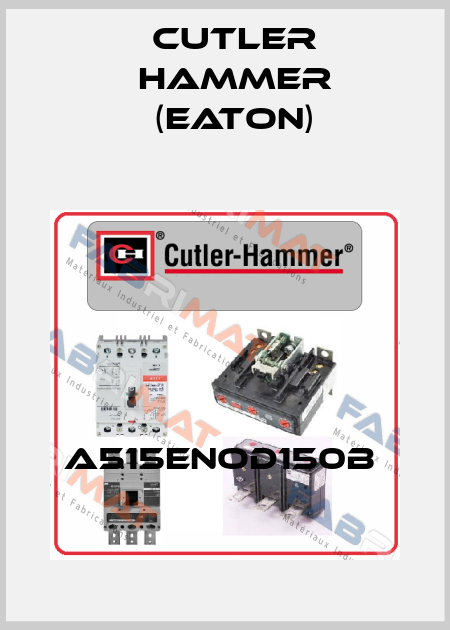 A515ENOD150B  Cutler Hammer (Eaton)