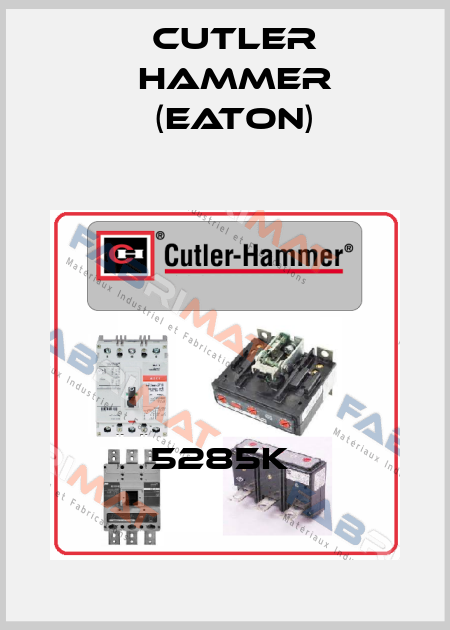5285K  Cutler Hammer (Eaton)