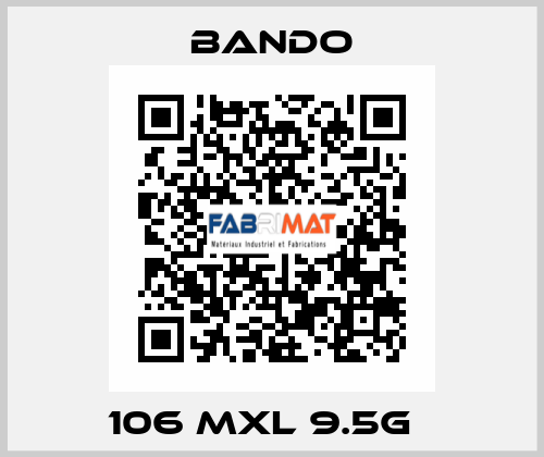 106 MXL 9.5G   Bando