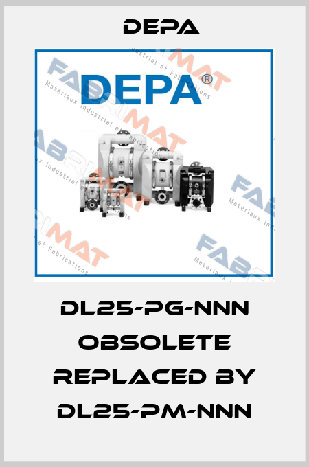 DL25-PG-NNN obsolete replaced by DL25-PM-NNN Depa