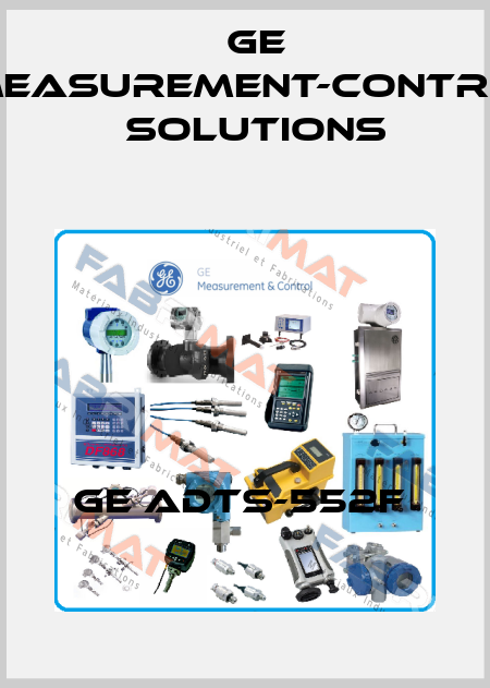 GE ADTS-552F  GE Measurement-Control Solutions