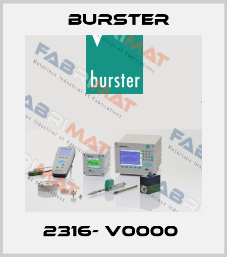 2316- V0000  Burster