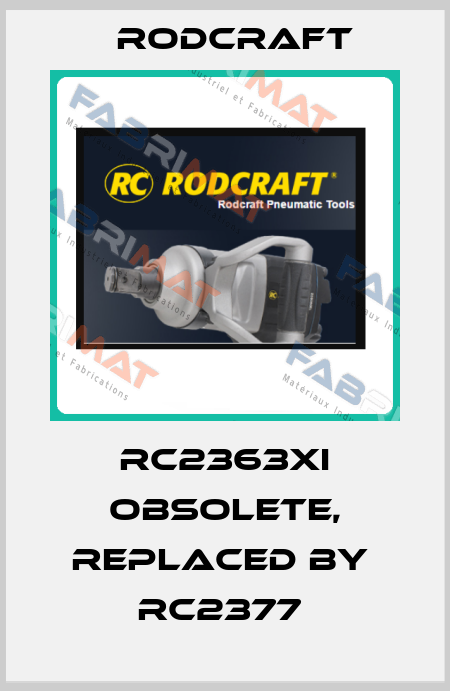 RC2363Xi obsolete, replaced by  RC2377  Rodcraft