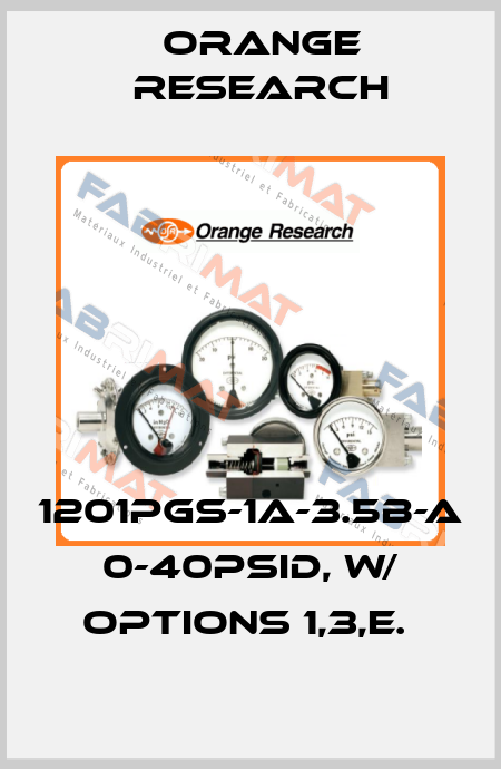 1201PGS-1A-3.5B-A  0-40PSID, w/ Options 1,3,E.  Orange Research