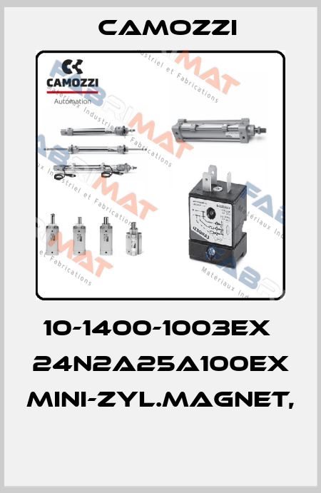 10-1400-1003EX  24N2A25A100EX MINI-ZYL.MAGNET,  Camozzi